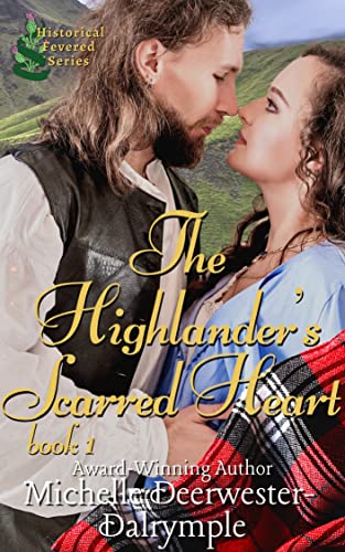 The Highlander’s Scarred Heart: A Steamy Healing Instalove Medieval Scottish Historical Romance Novella (Historical Fevered)