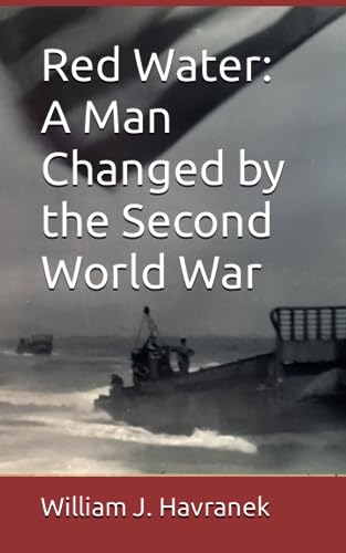 Red Water: A Man Changed By The Second World War