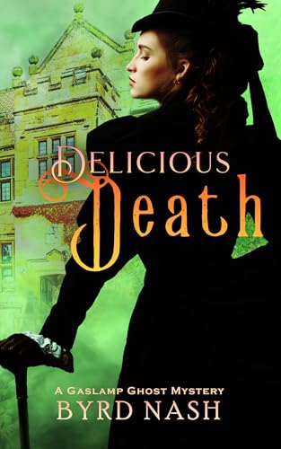 Delicious Death: Madame Chalamet Ghost Mysteries Volume 2