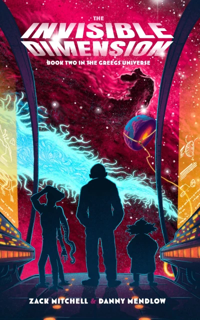 The Invisible Dimension: Book 2 In The Greegs Universe