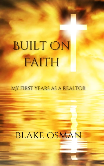 Built On Faith: My First Years As A Realtor